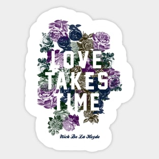 Love Takes Time Flowers_white Sticker